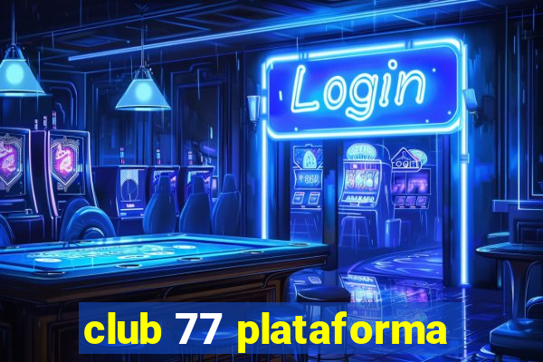 club 77 plataforma